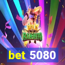 bet 5080